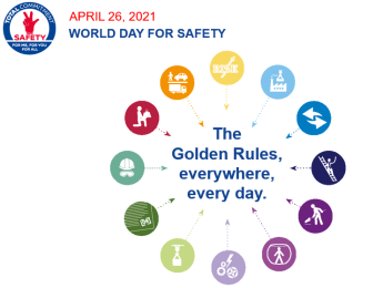 April 26, 2021, World Day for Safety – The golden rules, everywhere, every day. 